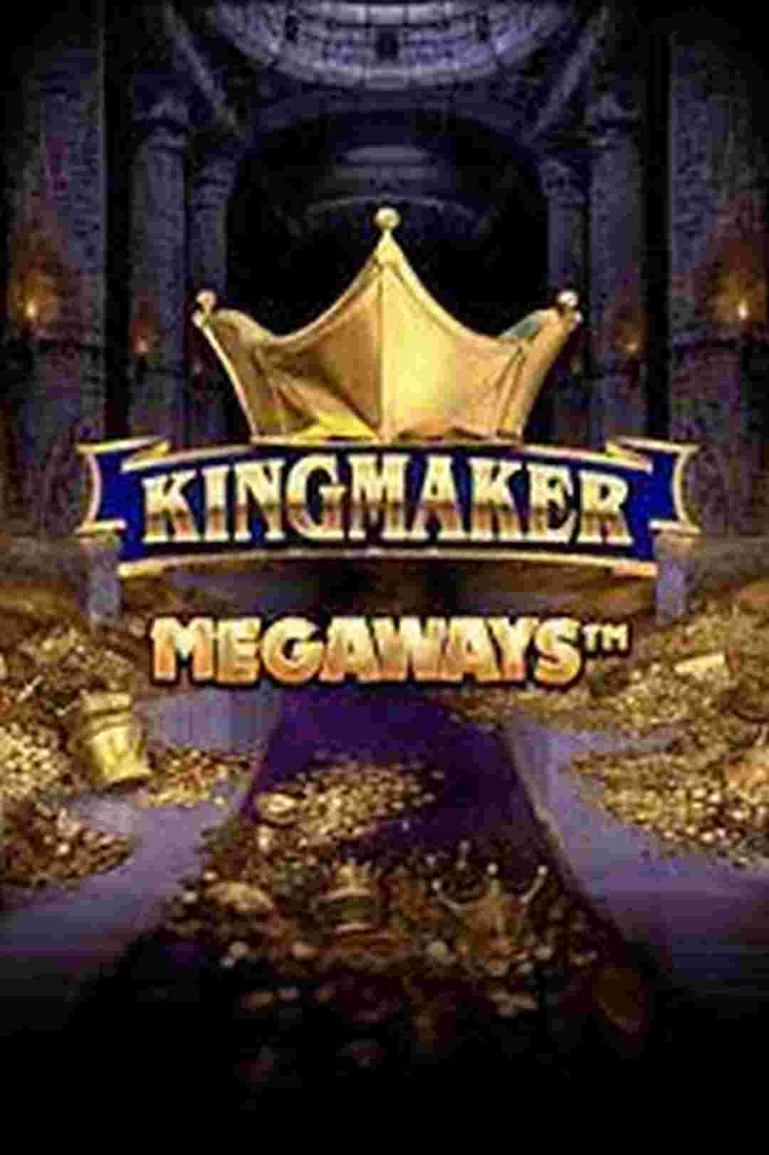 KINGMAKER - Điểm độc đáo đánh bậc nhiều đối thủ