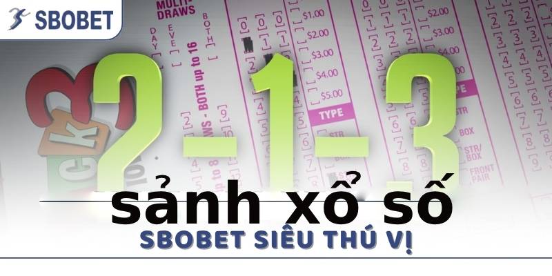 Giới thiệu sảnh xổ số của nhà cái Sbobet